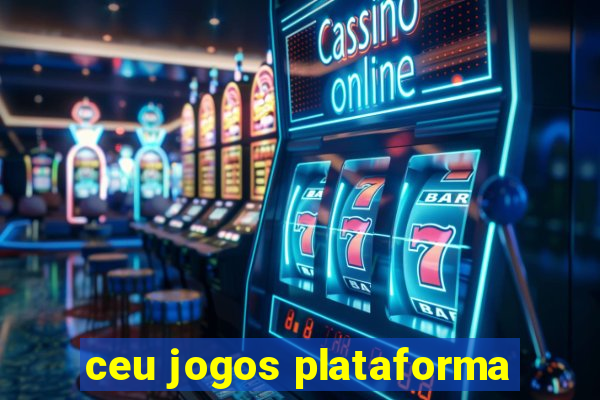 ceu jogos plataforma